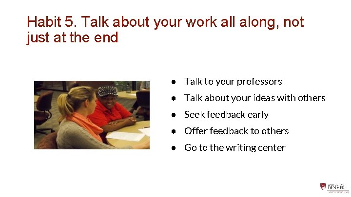 Habit 5. Talk about your work all along, not just at the end ●