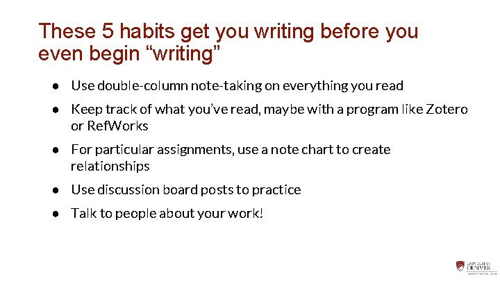 These 5 habits get you writing before you even begin “writing” ● Use double-column