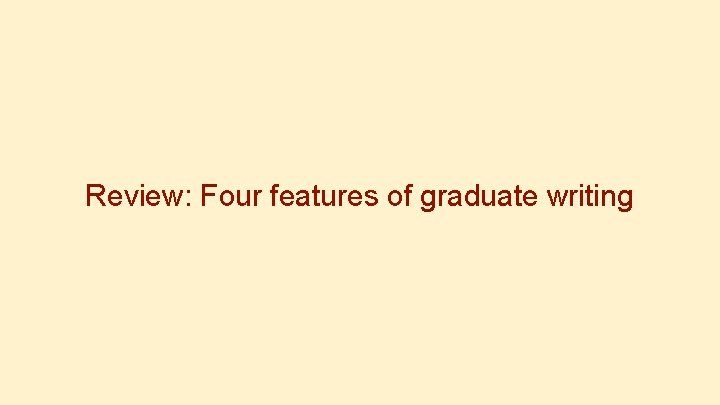 Review: Four features of graduate writing 