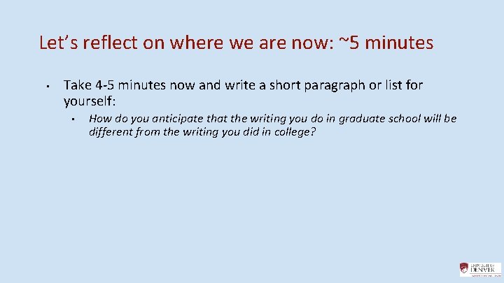 Let’s reflect on where we are now: ~5 minutes • Take 4 -5 minutes
