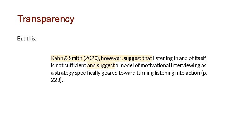 Transparency But this: Kahn & Smith (2020), however, suggest that listening in and of