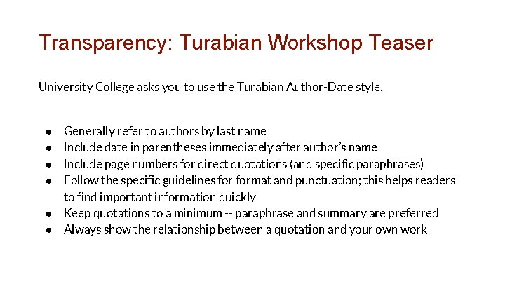Transparency: Turabian Workshop Teaser University College asks you to use the Turabian Author-Date style.