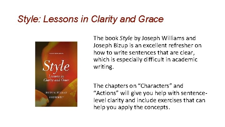 Style: Lessons in Clarity and Grace The book Style by Joseph Williams and Joseph
