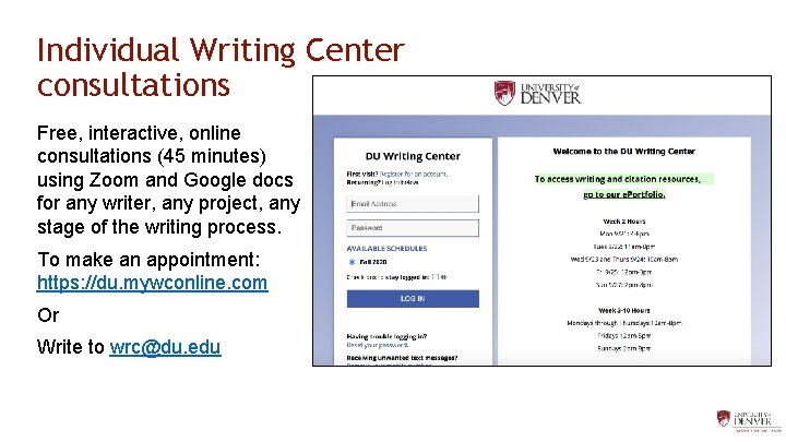 Individual Writing Center consultations Free, interactive, online consultations (45 minutes) using Zoom and Google