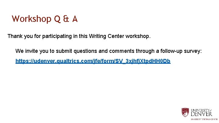 Workshop Q & A Thank you for participating in this Writing Center workshop. We