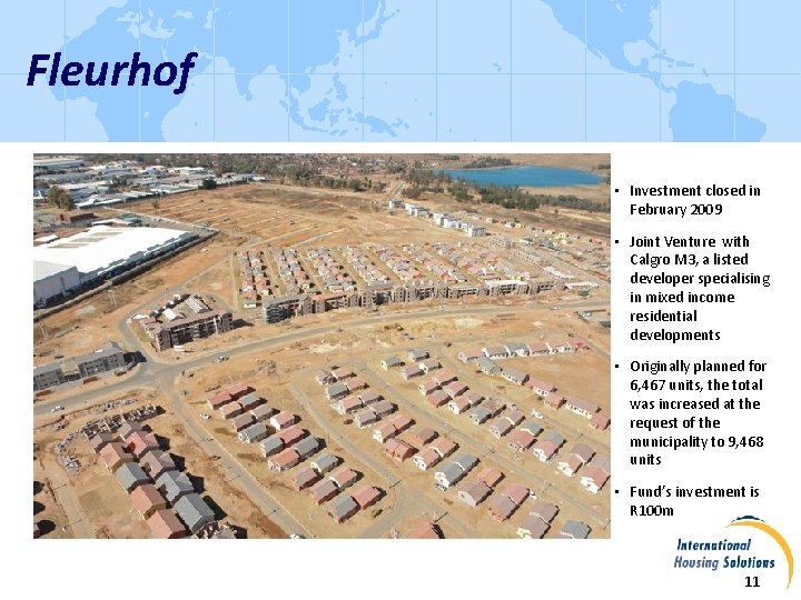 Fleurhof • Investment closed in February 2009 Insert picture • Joint Venture with Calgro
