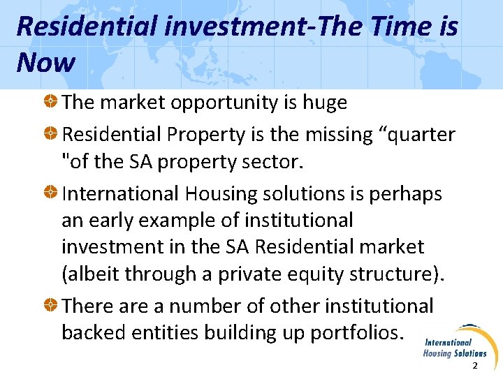 Residential investment-The Time is Now The market opportunity is huge Residential Property is the