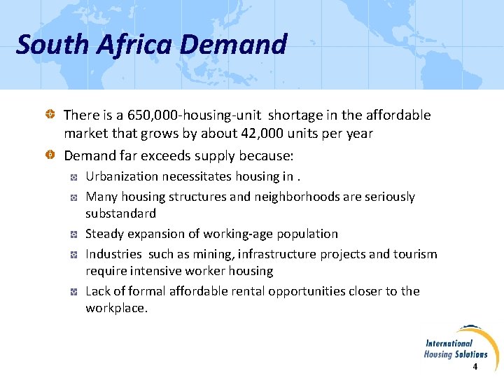South Africa Demand There is a 650, 000 -housing-unit shortage in the affordable market