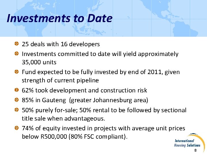 Investments to Date 25 deals with 16 developers Investments committed to date will yield
