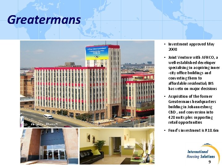 Greatermans • Investment approved May 2008 • Joint Venture with AFHCO, a well-established developer