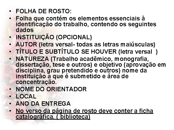  • FOLHA DE ROSTO: • Folha que contém os elementos essenciais à identificação