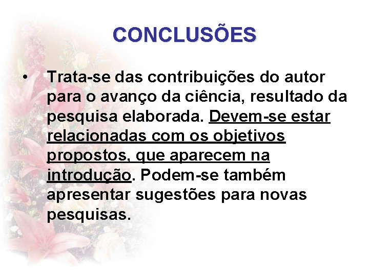 CONCLUSÕES • Trata-se das contribuições do autor para o avanço da ciência, resultado da