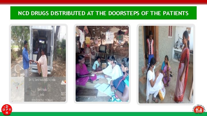 NCD DRUGS DISTRIBUTED AT THE DOORSTEPS OF THE PATIENTS 