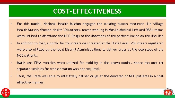 COST-EFFECTIVENESS • For this model, National Health Mission engaged the existing human resources like