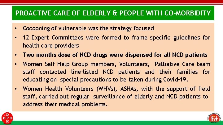 PROACTIVE CARE OF ELDERLY & PEOPLE WITH CO-MORBIDITY • Cocooning of vulnerable was the