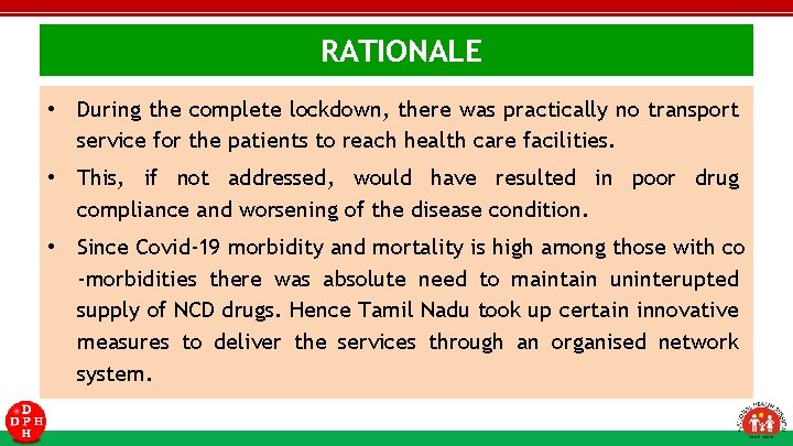 RATIONALE • During the complete lockdown, there was practically no transport service for the