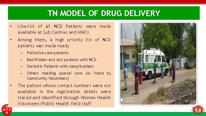 TN MODEL OF DRUG DELIVERY • Line-list of all NCD Patients were made available