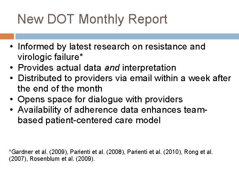 New DOT Monthly Report • Informed by latest research on resistance and virologic failure*