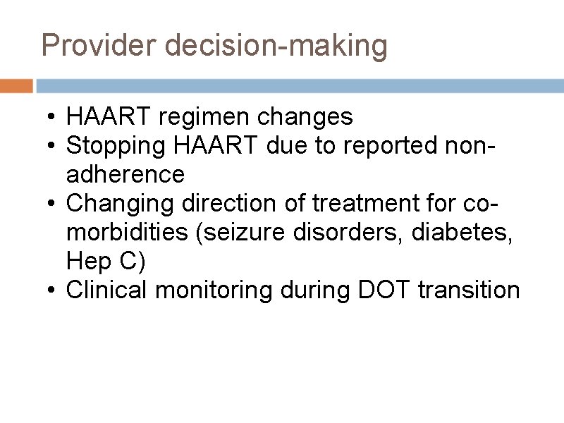 Provider decision-making • HAART regimen changes • Stopping HAART due to reported nonadherence •