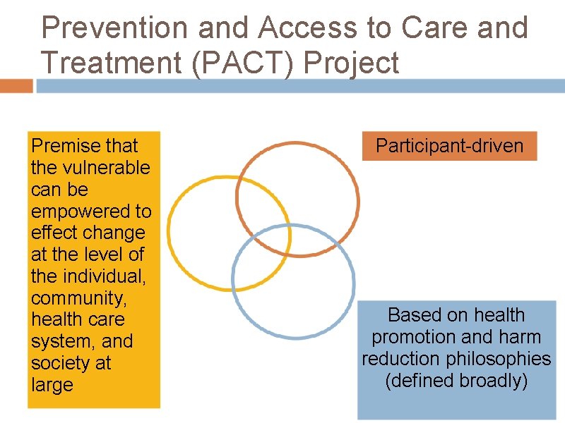 Prevention and Access to Care and Treatment (PACT) Project Premise that the vulnerable can