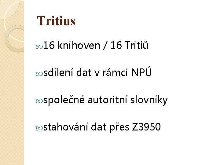 Tritius 16 knihoven / 16 Tritiů sdílení dat v rámci NPÚ společné autoritní slovníky