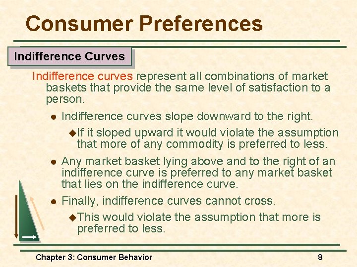 Consumer Preferences Indifference Curves Indifference curves represent all combinations of market baskets that provide