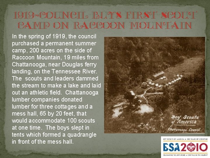 1919 -Council buys First scout camp on Raccoon Mountain In the spring of 1919,