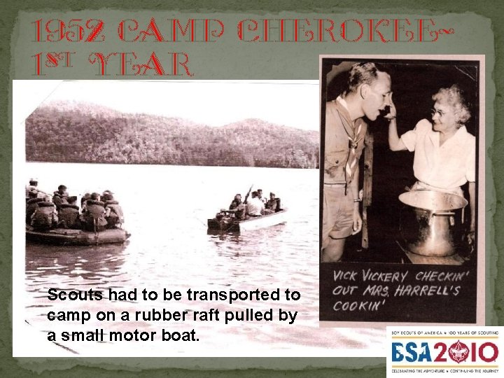 1952 Camp Cherokee 1 st year Scouts had to be transported to camp on