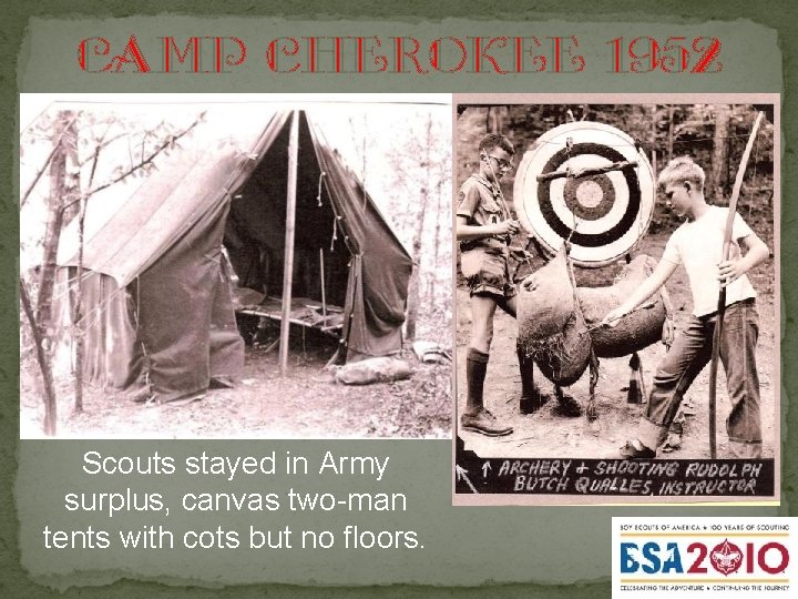 Camp cherokee 1952 Scouts stayed in Army surplus, canvas two-man tents with cots but
