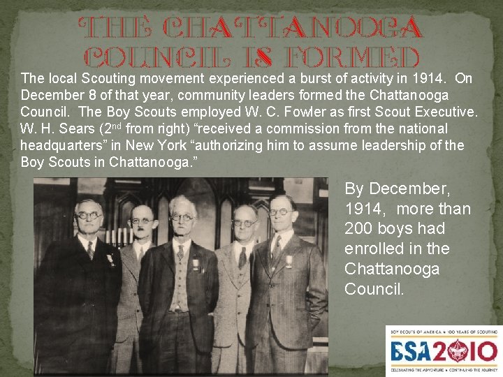 The Chattanooga Council is formed The local Scouting movement experienced a burst of activity