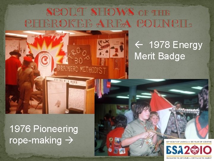 Scout shows of the Cherokee Area Council 1978 Energy Merit Badge 1976 Pioneering rope-making