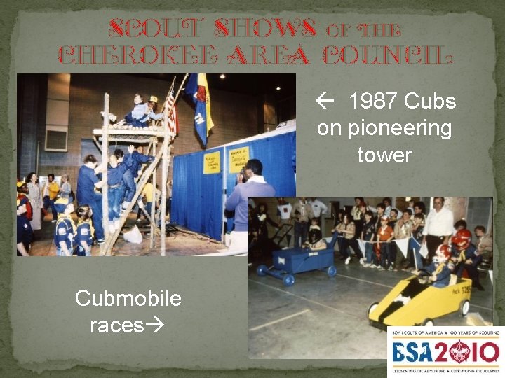 Scout shows of the Cherokee Area Council 1987 Cubs on pioneering tower Cubmobile races