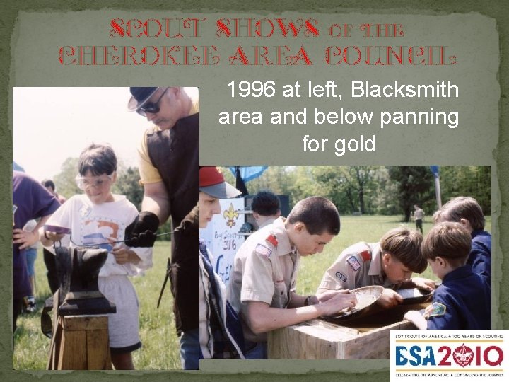 Scout shows of the Cherokee Area Council 1996 at left, Blacksmith area and below