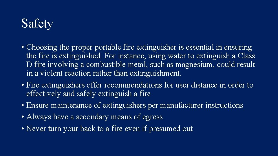 Safety • Choosing the proper portable fire extinguisher is essential in ensuring the fire