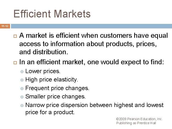 Efficient Markets 11 -12 A market is efficient when customers have equal access to