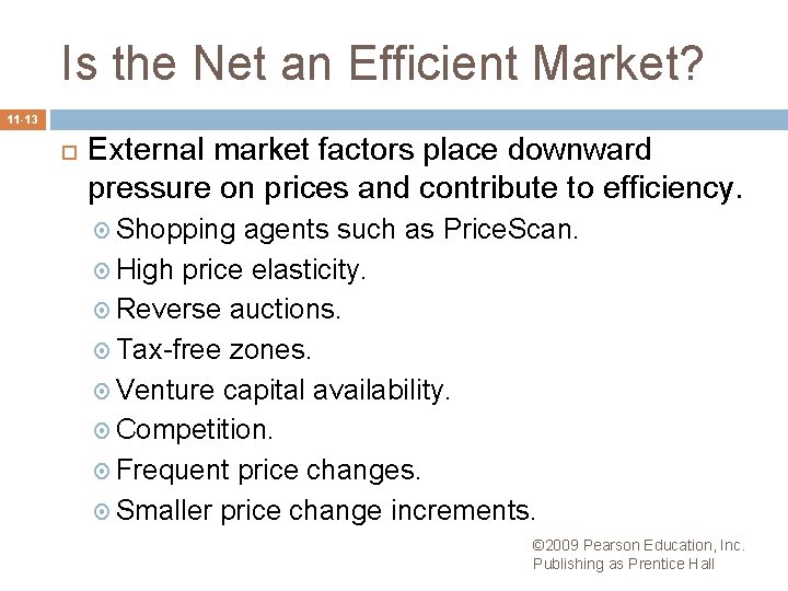 Is the Net an Efficient Market? 11 -13 External market factors place downward pressure