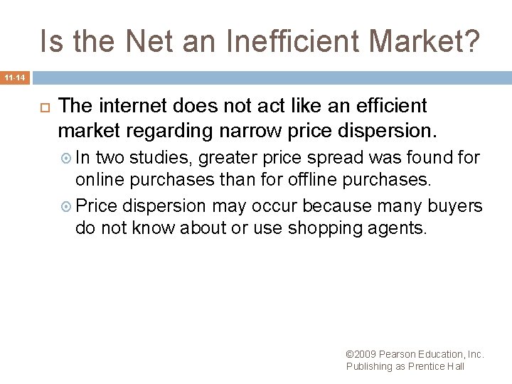 Is the Net an Inefficient Market? 11 -14 The internet does not act like