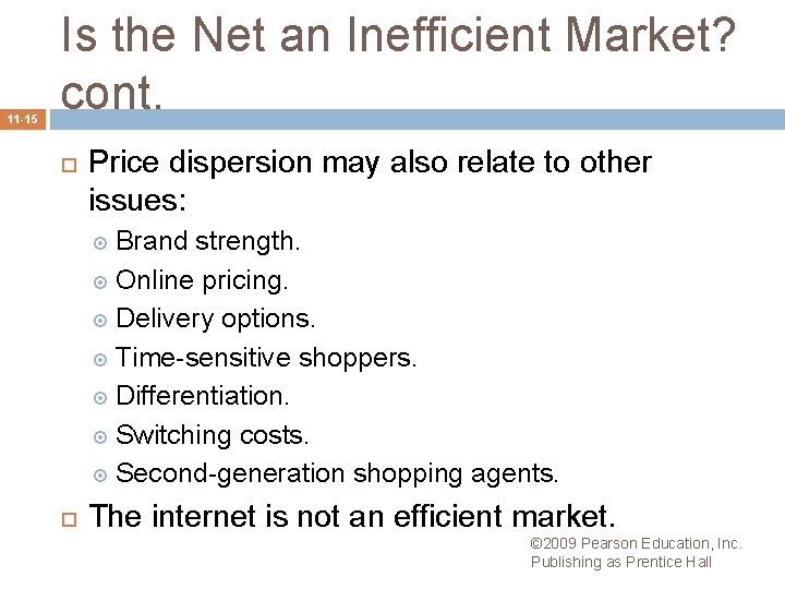 11 -15 Is the Net an Inefficient Market? cont. Price dispersion may also relate