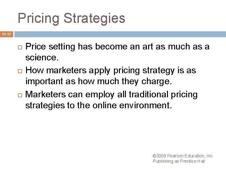 Pricing Strategies 11 -17 Price setting has become an art as much as a