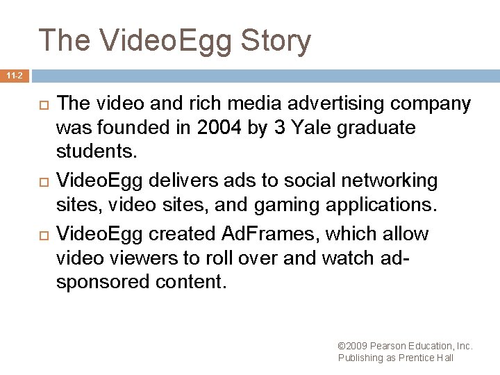 The Video. Egg Story 11 -2 The video and rich media advertising company was