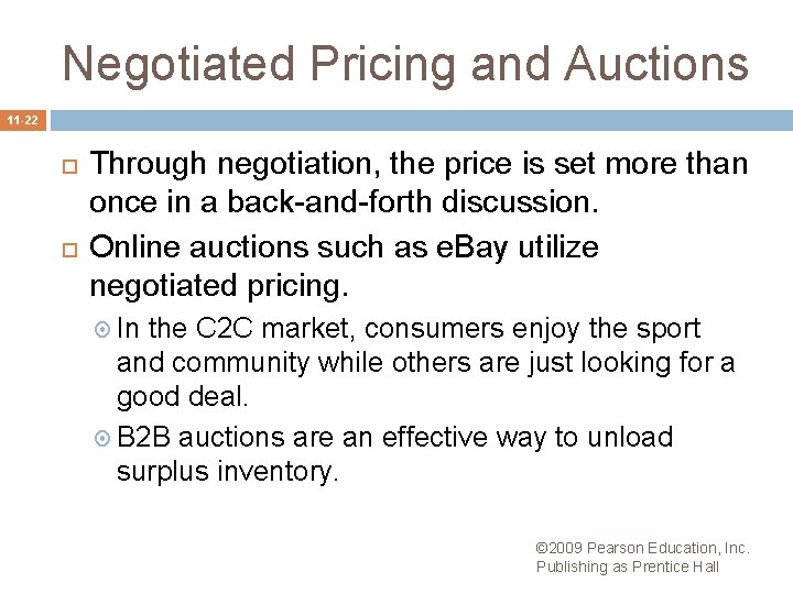 Negotiated Pricing and Auctions 11 -22 Through negotiation, the price is set more than