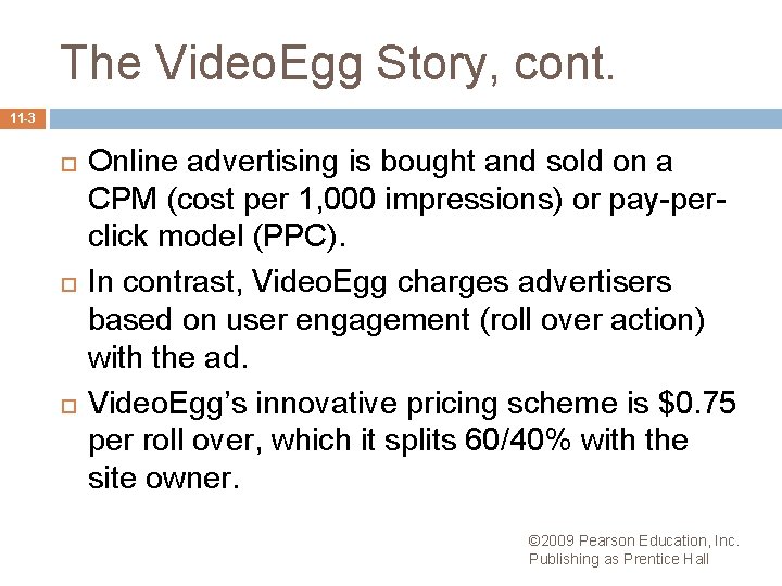 The Video. Egg Story, cont. 11 -3 Online advertising is bought and sold on