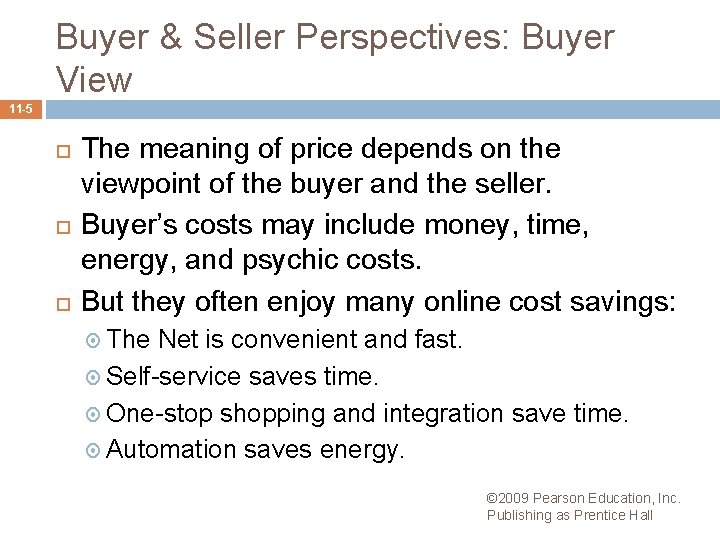 Buyer & Seller Perspectives: Buyer View 11 -5 The meaning of price depends on