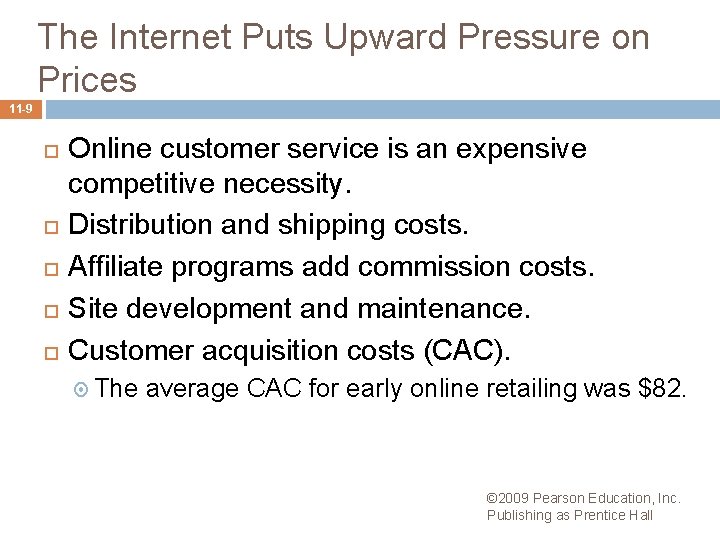 The Internet Puts Upward Pressure on Prices 11 -9 Online customer service is an