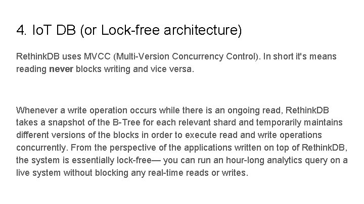 4. Io. T DB (or Lock-free architecture) Rethink. DB uses MVCC (Multi-Version Concurrency Control).