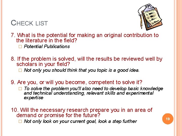 CHECK LIST 7. What is the potential for making an original contribution to the