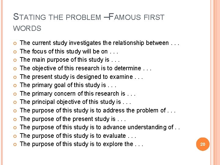 STATING THE PROBLEM –FAMOUS FIRST WORDS The current study investigates the relationship between. .