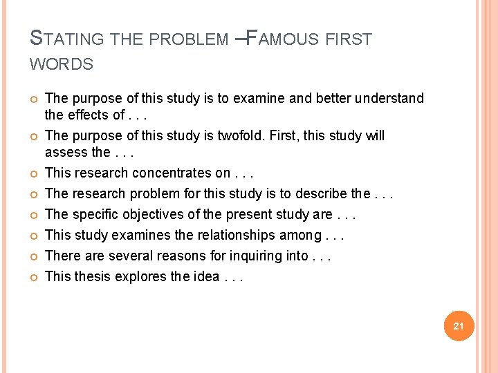 STATING THE PROBLEM –FAMOUS FIRST WORDS The purpose of this study is to examine