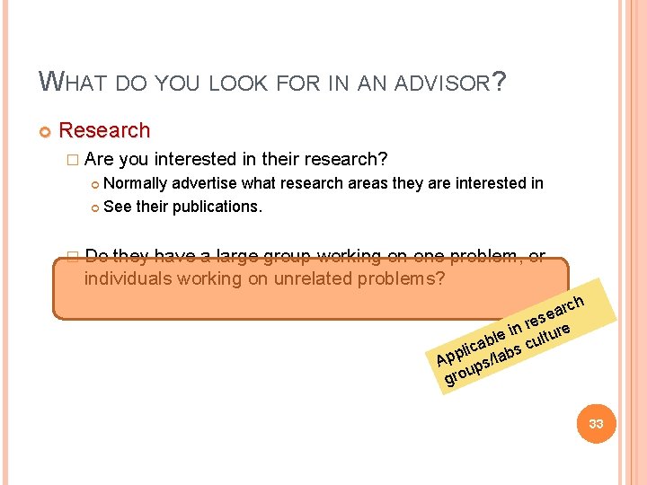 WHAT DO YOU LOOK FOR IN AN ADVISOR? Research � Are you interested in
