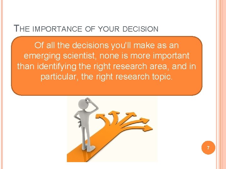 THE IMPORTANCE OF YOUR DECISION Of all the decisions you'll make as an emerging